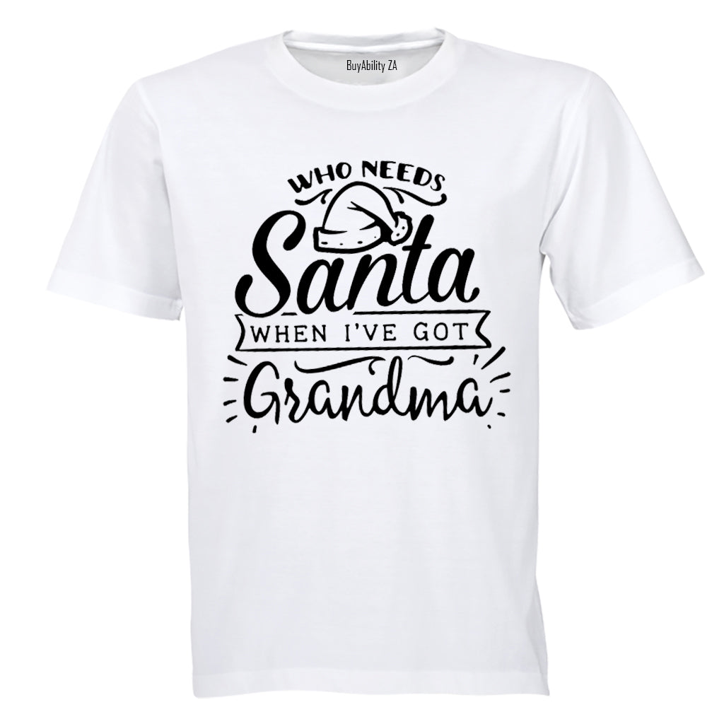 Who Needs Santa - Grandma - Christmas - Kids T-Shirt