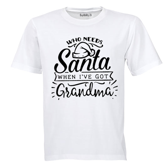 Who Needs Santa - Grandma - Christmas - Kids T-Shirt