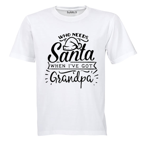 Who Needs Santa - Grandpa - Christmas - Kids T-Shirt