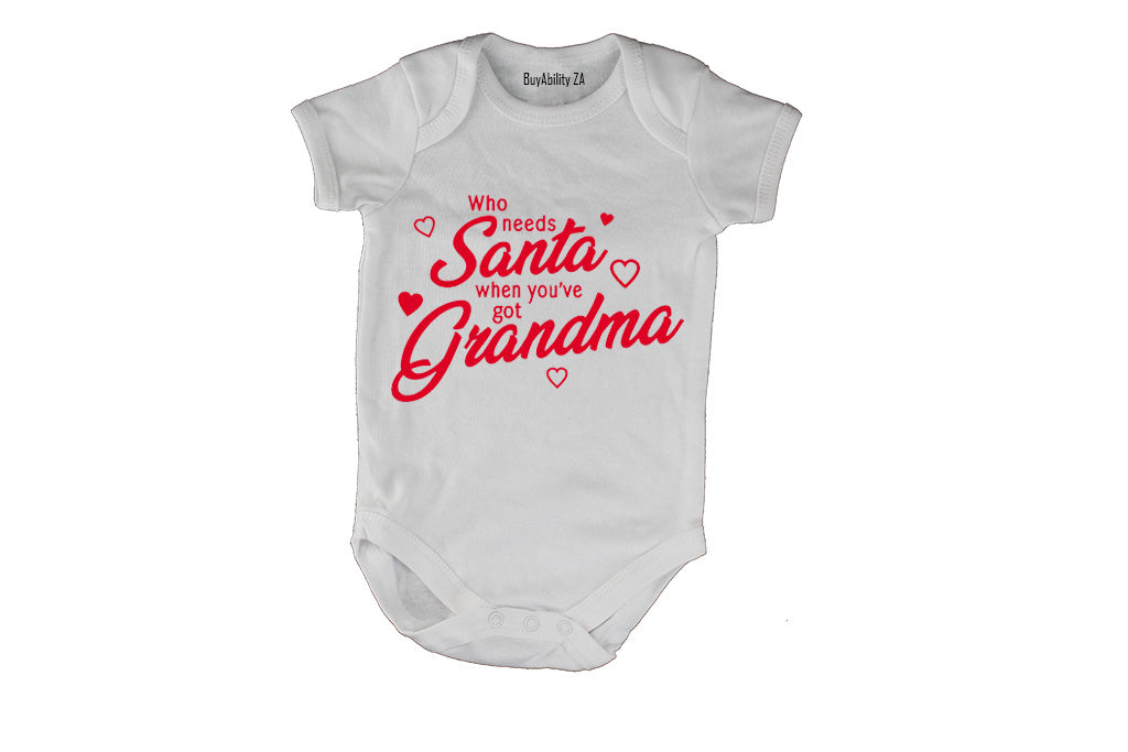 Who Needs Santa When You've Got Grandma - Christmas - Baby Grow