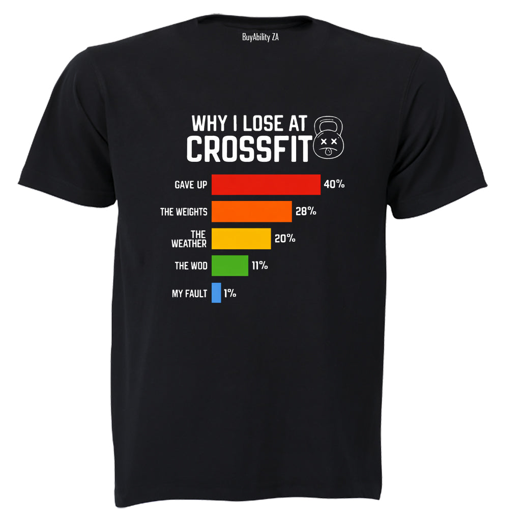 Why I Lose At Crossfit - Adults - T-Shirt - BuyAbility South Africa