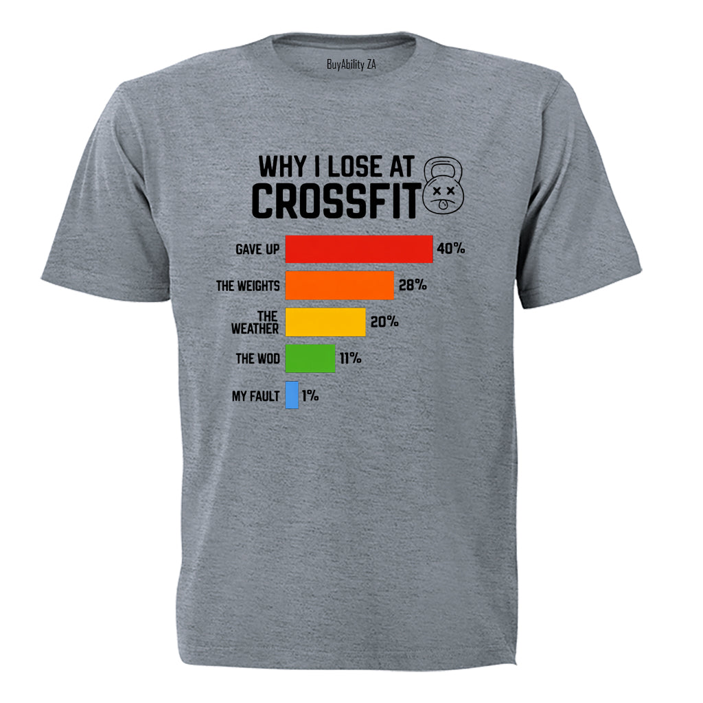 Why I Lose At Crossfit - Adults - T-Shirt - BuyAbility South Africa