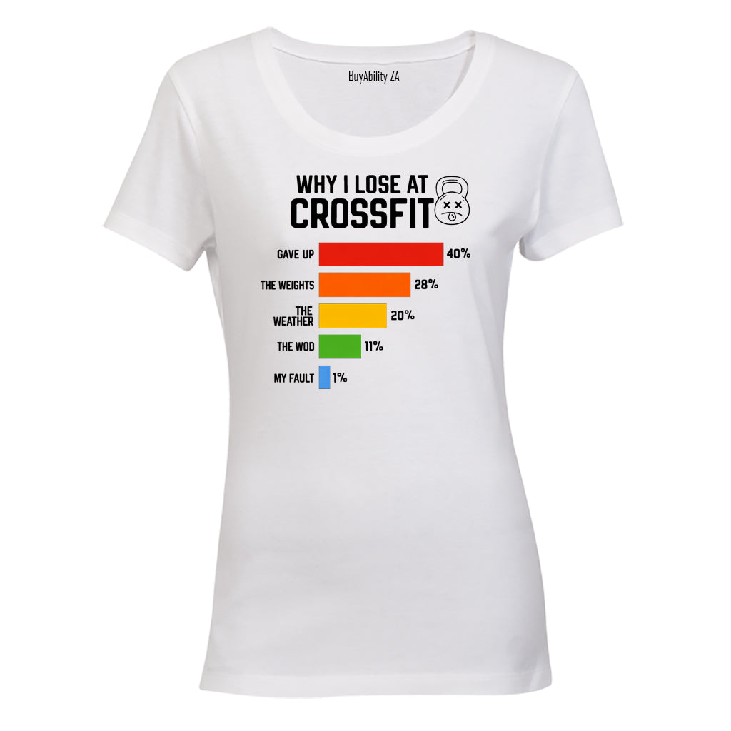 Why I Lose At Crossfit - Ladies - T-Shirt - BuyAbility South Africa