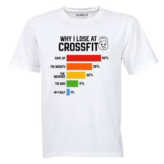 Why I Lose At Crossfit - Adults - T-Shirt - BuyAbility South Africa