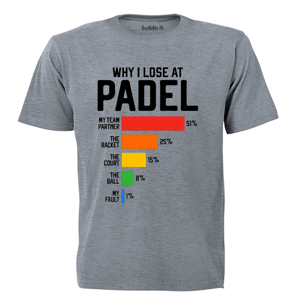 Why I Lose At Padel - Adults - T-Shirt - BuyAbility South Africa