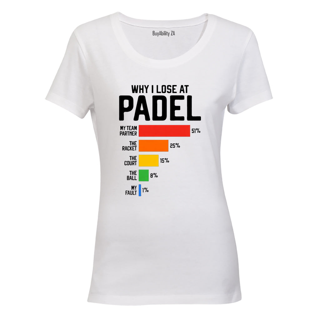 Why I Lose At Padel - Ladies - T-Shirt - BuyAbility South Africa
