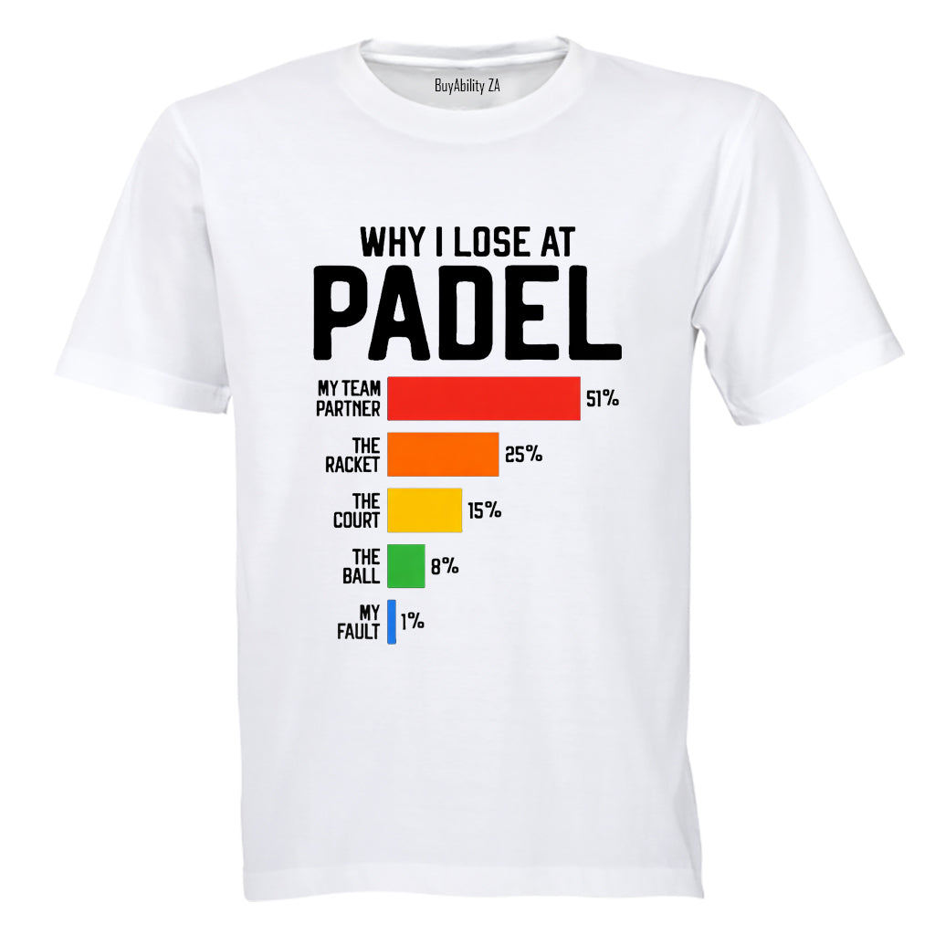 Why I Lose At Padel - Adults - T-Shirt - BuyAbility South Africa