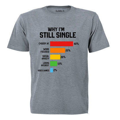 Why I'm Still Single - Adults - T-Shirt - BuyAbility South Africa