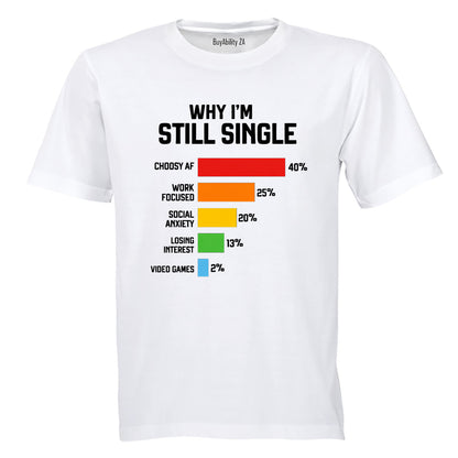Why I'm Still Single - Adults - T-Shirt - BuyAbility South Africa