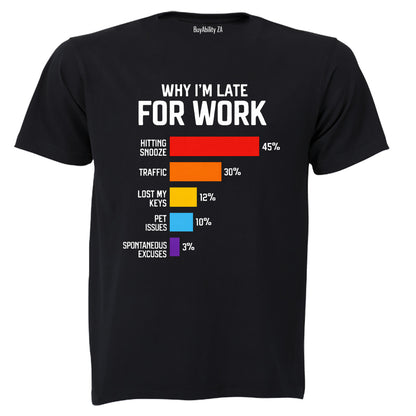 Why I'm Late For Work - Adults - T-Shirt - BuyAbility South Africa