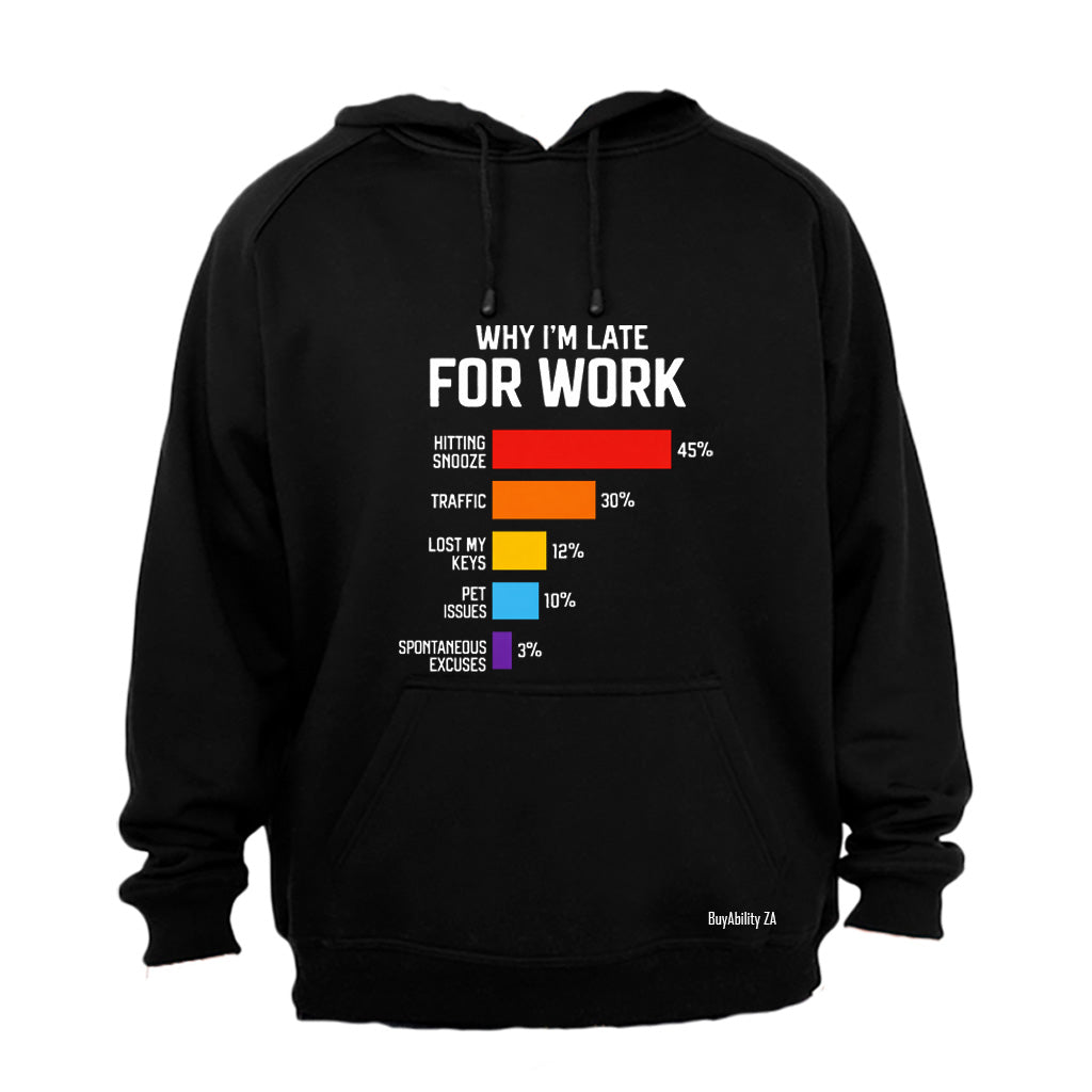 Why I'm Late For Work - Hoodie - BuyAbility South Africa