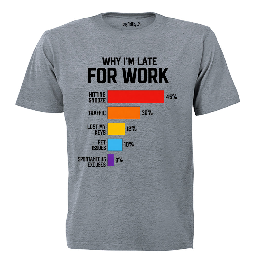 Why I'm Late For Work - Adults - T-Shirt - BuyAbility South Africa