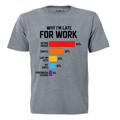 Why I'm Late For Work - Adults - T-Shirt - BuyAbility South Africa