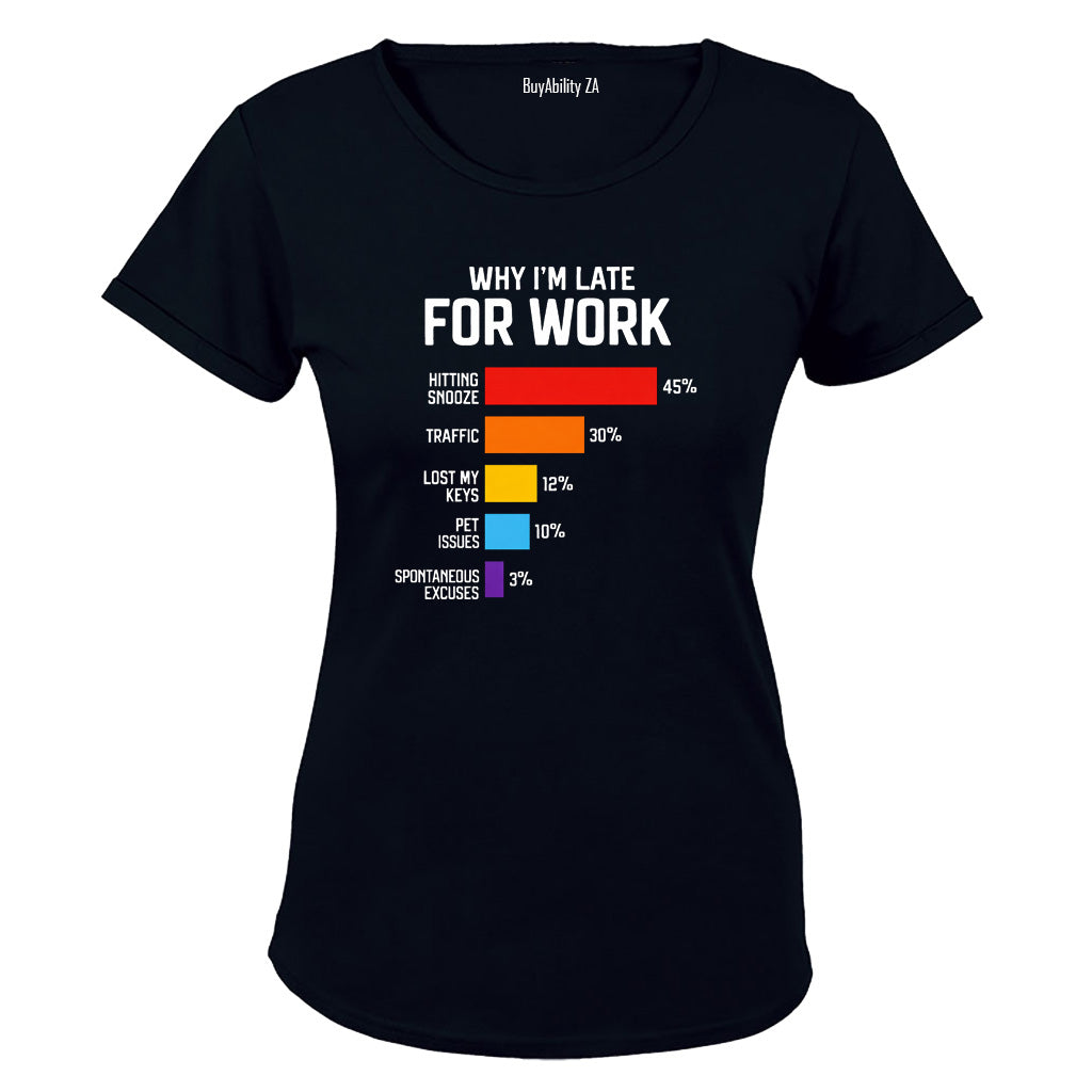 Why I'm Late For Work - Ladies - T-Shirt - BuyAbility South Africa