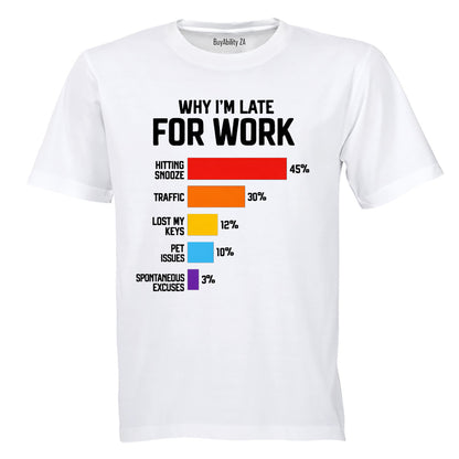 Why I'm Late For Work - Adults - T-Shirt - BuyAbility South Africa