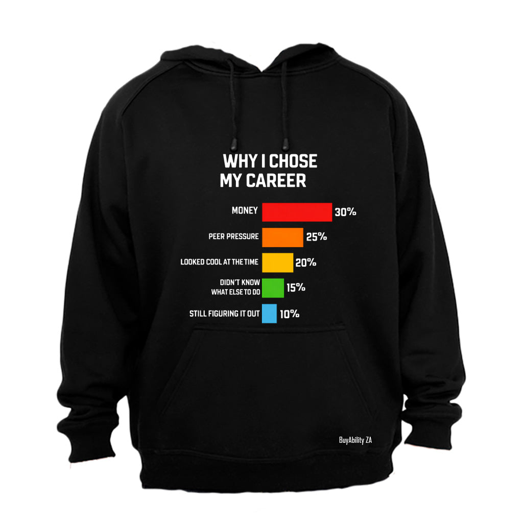 Why I Chose My Career - Hoodie - BuyAbility South Africa