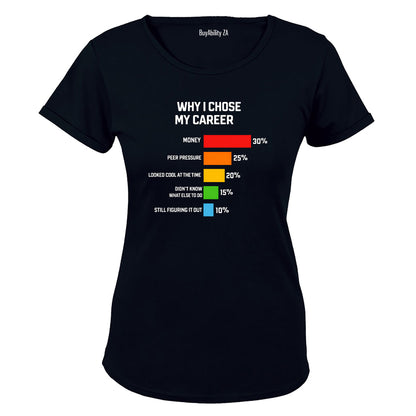 Why I Chose My Career - Ladies - T-Shirt - BuyAbility South Africa