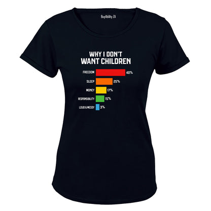 Why I Don't Want Children - Ladies - T-Shirt - BuyAbility South Africa