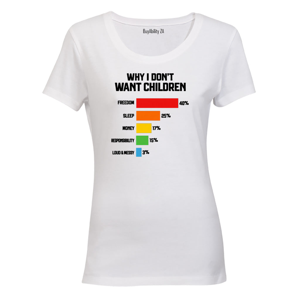Why I Don't Want Children - Ladies - T-Shirt - BuyAbility South Africa