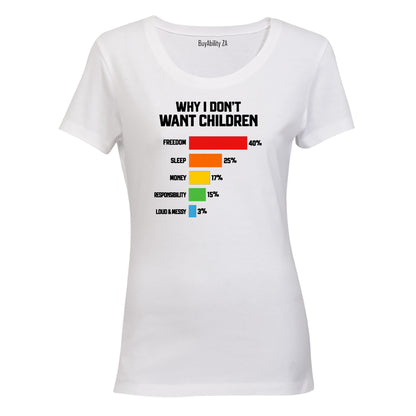 Why I Don't Want Children - Ladies - T-Shirt - BuyAbility South Africa