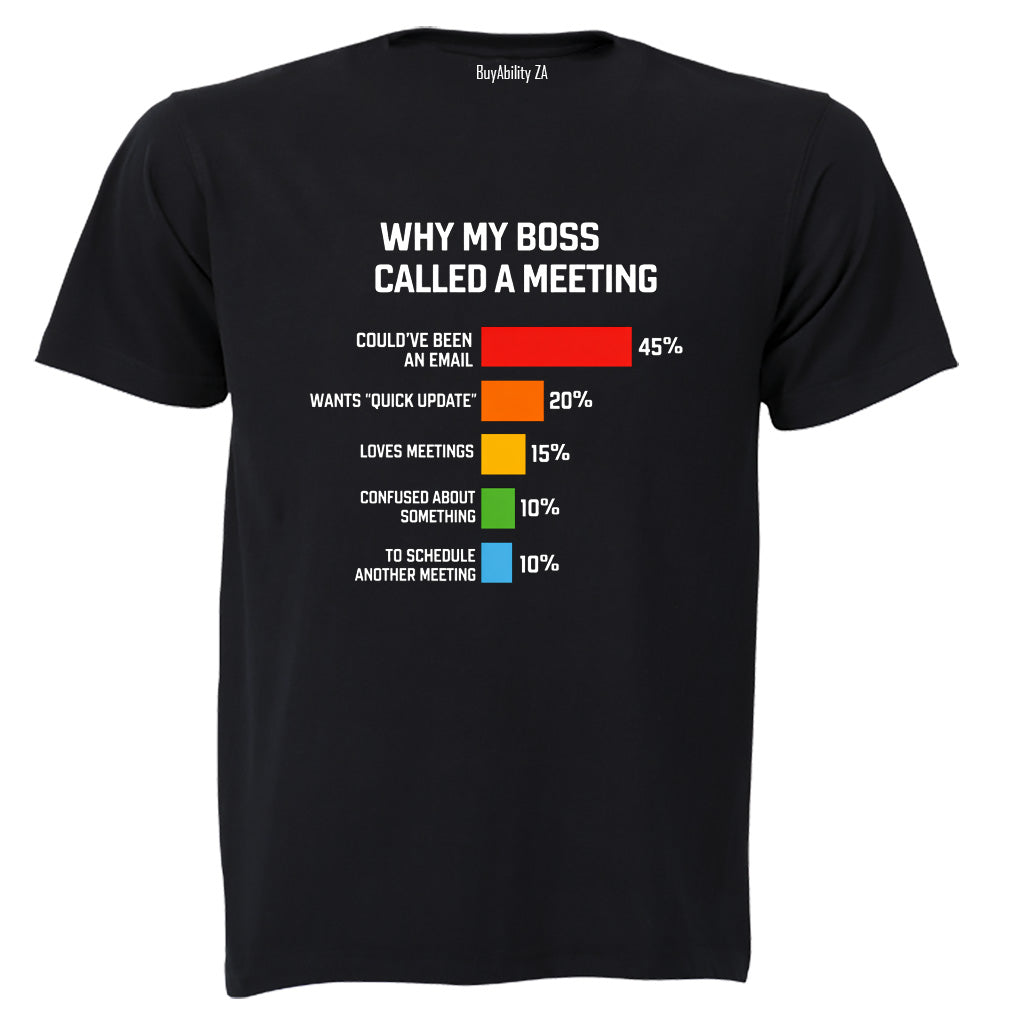 Why My Boss Called A Meeting - Adults - T-Shirt - BuyAbility South Africa