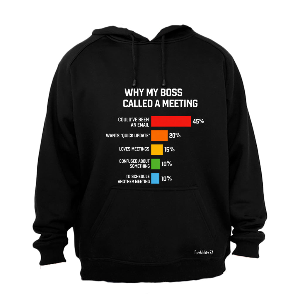 Why My Boss Called A Meeting - Hoodie - BuyAbility South Africa
