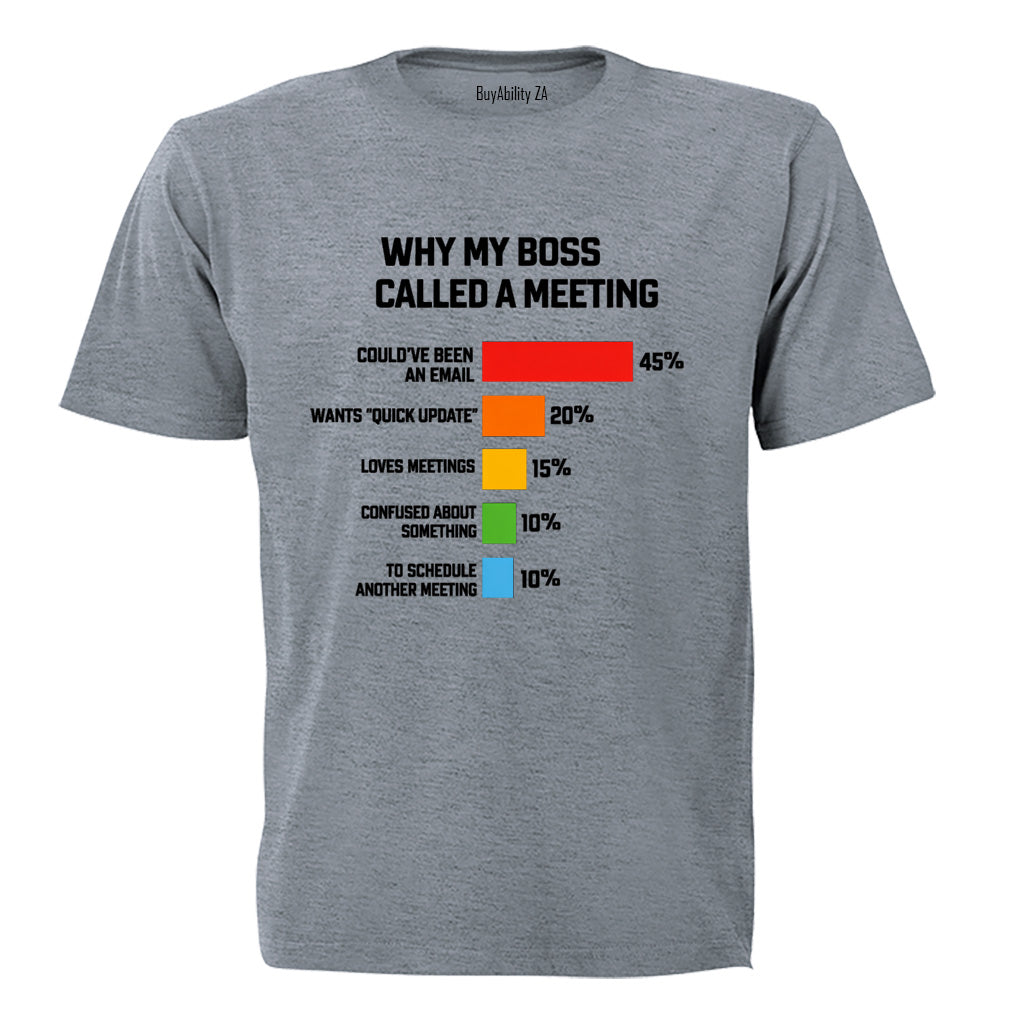 Why My Boss Called A Meeting - Adults - T-Shirt - BuyAbility South Africa
