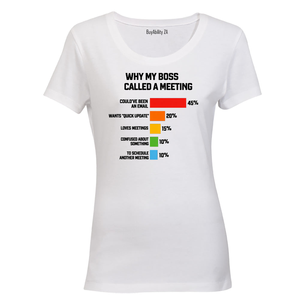Why My Boss Called A Meeting - Ladies - T-Shirt - BuyAbility South Africa