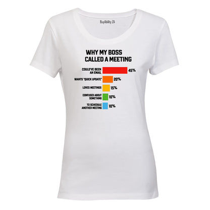 Why My Boss Called A Meeting - Ladies - T-Shirt - BuyAbility South Africa