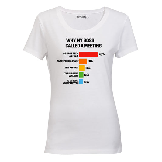 Why My Boss Called A Meeting - Ladies - T-Shirt - BuyAbility South Africa