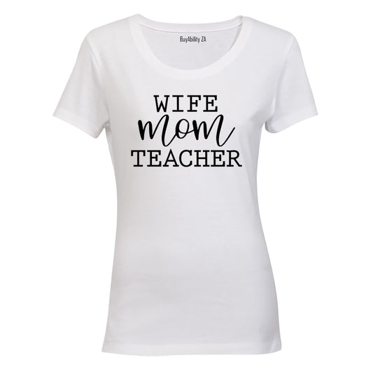 Wife. Mom. Teacher - Ladies - T-Shirt - BuyAbility