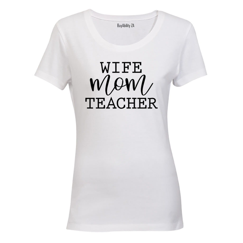 Wife. Mom. Teacher - Ladies - T-Shirt