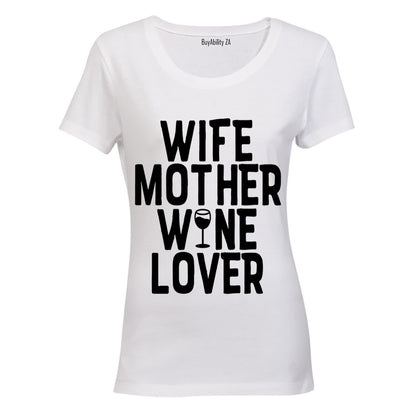Wife - Mother - Wine Lover - Ladies - T-Shirt