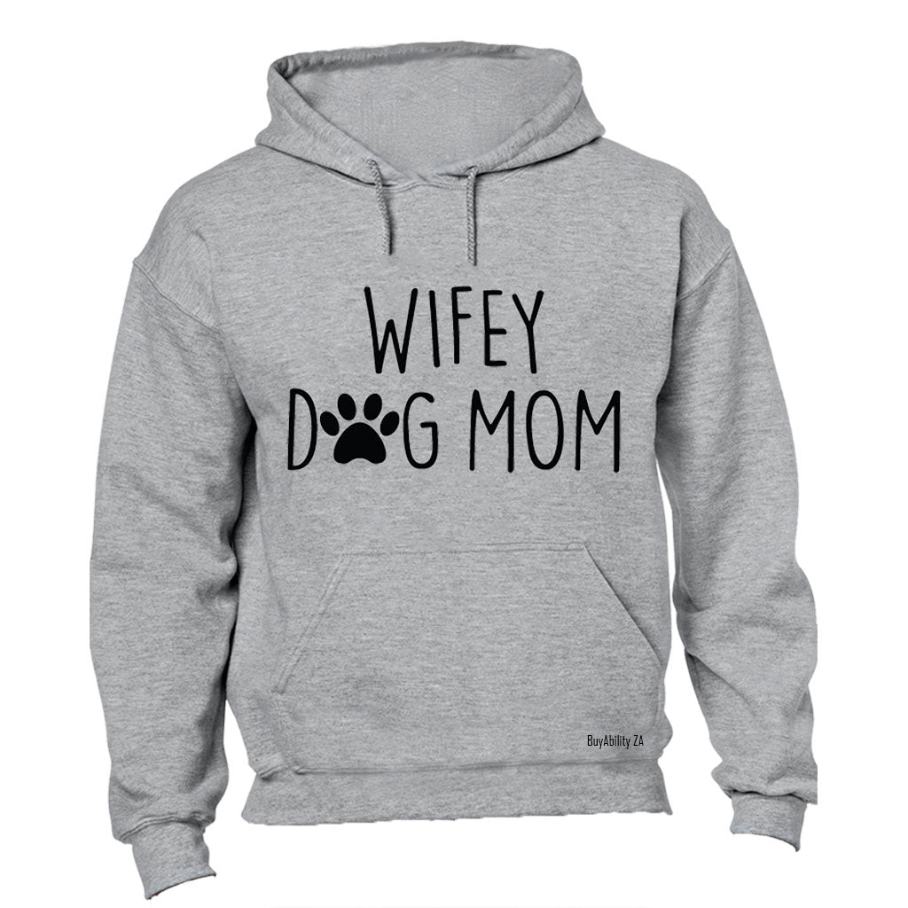 Wifey - Dog Mom - Hoodie