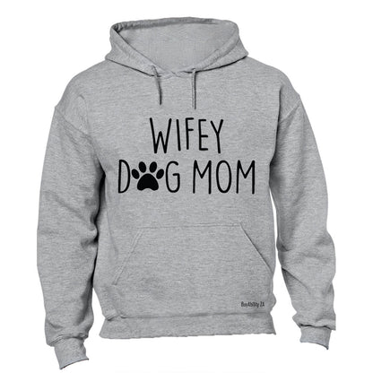 Wifey - Dog Mom - Hoodie