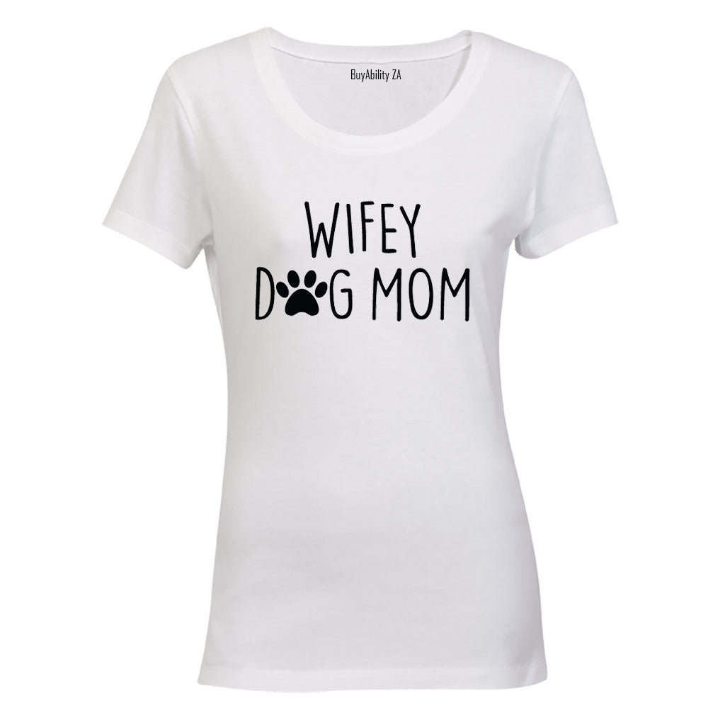 Wifey - Dog Mom - Ladies - T-Shirt