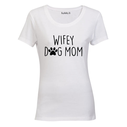 Wifey - Dog Mom - Ladies - T-Shirt