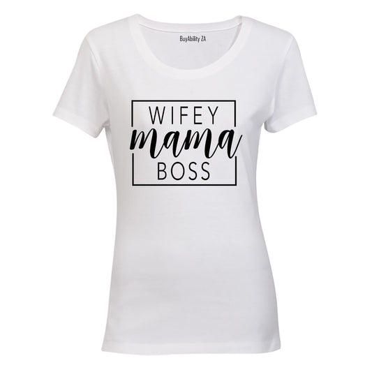 Wifey. Mama. Boss - Ladies - T-Shirt
