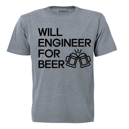Will Engineer for Beer - Adults - T-Shirt