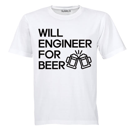 Will Engineer for Beer - Adults - T-Shirt