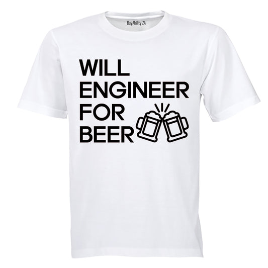 Will Engineer for Beer - Adults - T-Shirt