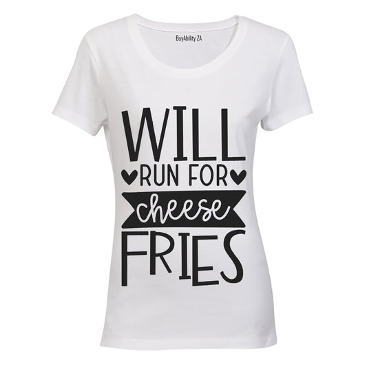 Will Run for Cheese Fries - Ladies - T-Shirt - BuyAbility