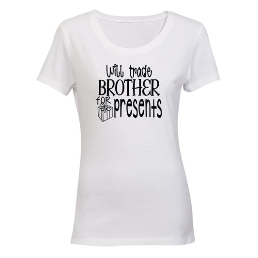 Will Trade Brother For Presents - Christmas - Ladies - T-Shirt - BuyAbility South Africa