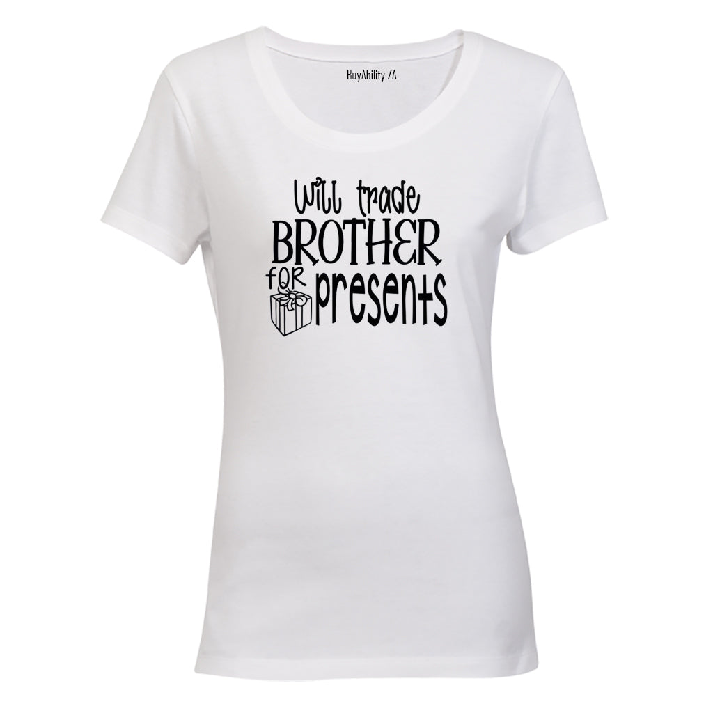 Will Trade Brother For Presents - Christmas - Ladies - T-Shirt