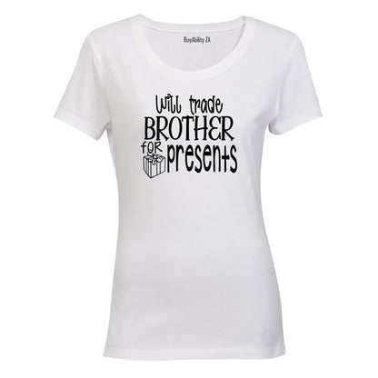 Will Trade Brother For Presents - Christmas - Ladies - T-Shirt