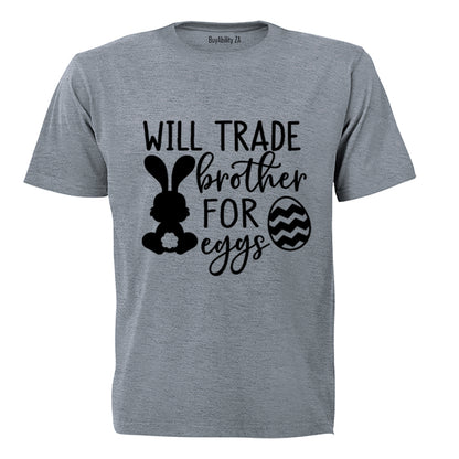 Trade Brother for Eggs - Easter - Adults - T-Shirt