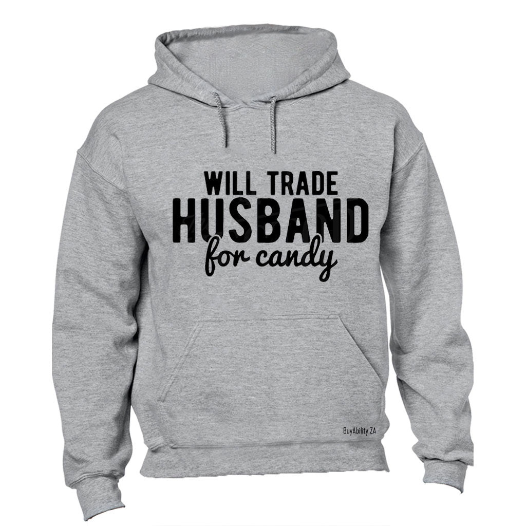 Will Trade Husband for Candy - Hoodie
