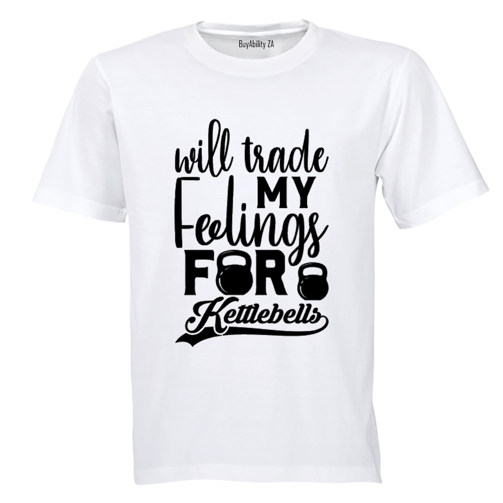 Will Trade My Feelings - Kettlebell - Adults - T-Shirt