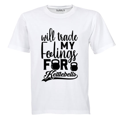 Will Trade My Feelings - Kettlebell - Adults - T-Shirt