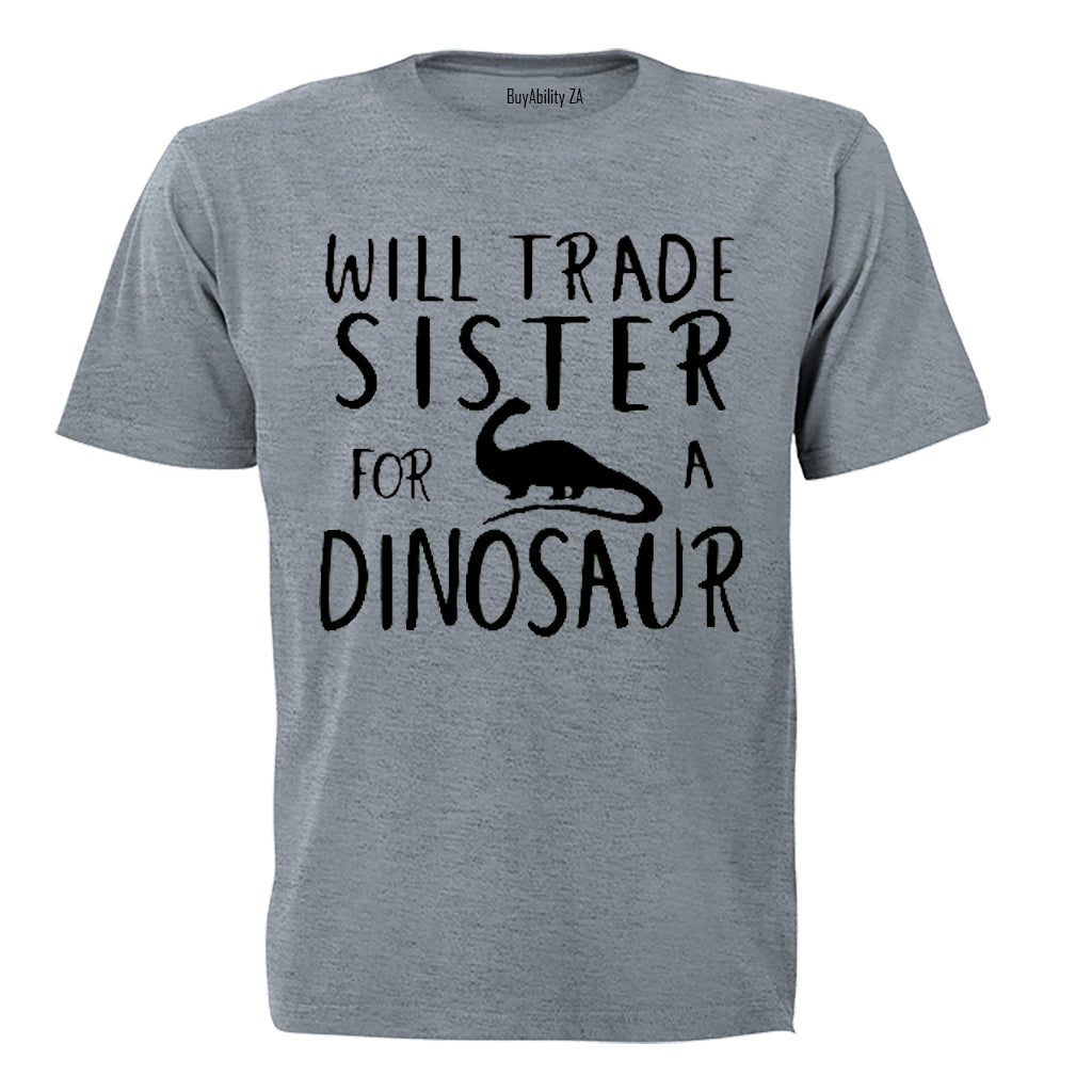 Will Trade Sister for a Dinosaur - Kids T-Shirt
